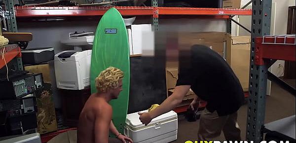  Pawn brokers pounding surfers sweet ass in the back room